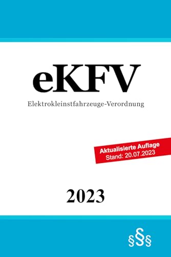 Elektrokleinstfahrzeuge-Verordnung - eKFV von Independently published