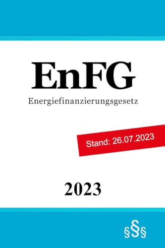 Energiefinanzierungsgesetz - EnFG Energiefinanzierungsgesetz - EnFG von Independently published