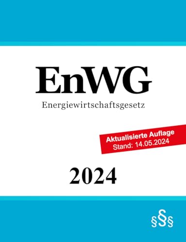 Energiewirtschaftsgesetz EnWG: Gesetz über die Elektrizitäts- und Gasversorgung von Independently published