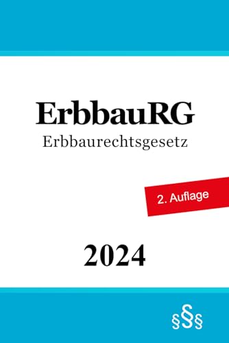 Erbbaurechtsgesetz - ErbbauRG von Independently published