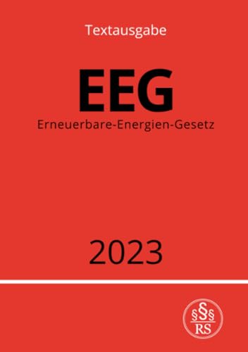 Erneuerbare-Energien-Gesetz - EEG 2023: DE Erneuerbare-Energien-Gesetz - EEG 2023: DE