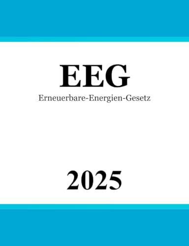 Erneuerbare-Energien-Gesetz - EEG von Independently published