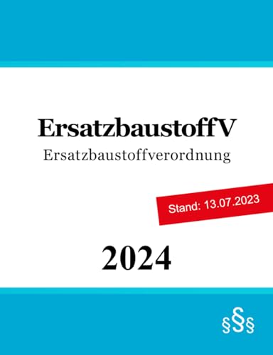 Ersatzbaustoffverordnung - ErsatzbaustoffV Ersatzbaustoffverordnung - ErsatzbaustoffV