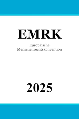 Europäische Menschenrechtskonvention - EMRK von Independently published