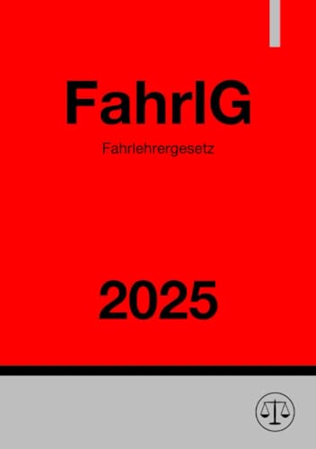 Fahrlehrergesetz - FahrlG 2025: Gesetz über das Fahrlehrerwesen Fahrlehrergesetz - FahrlG 2025: Gesetz über das Fahrlehrerwesen von epubli