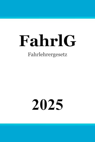 Fahrlehrergesetz - FahrlG Fahrlehrergesetz - FahrlG von Independently published