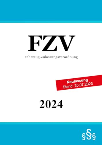 Fahrzeug-Zulassungsverordnung - FZV Fahrzeug-Zulassungsverordnung - FZV