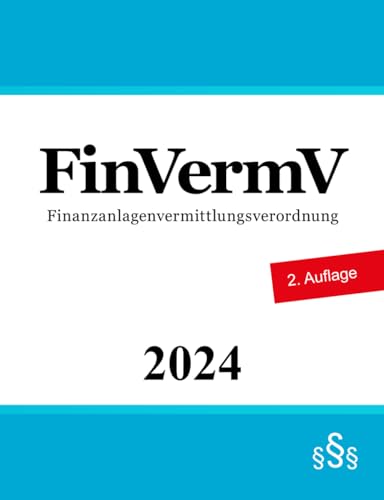 Finanzanlagenvermittlungsverordnung - FinVermV von Independently published