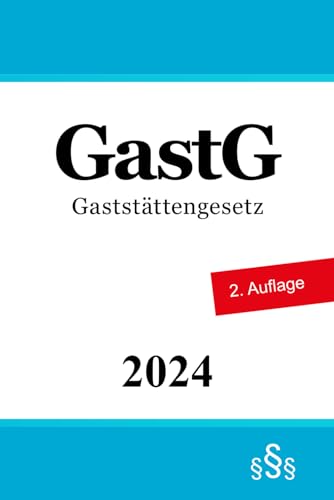 Gaststättengesetz - GastG von Independently published