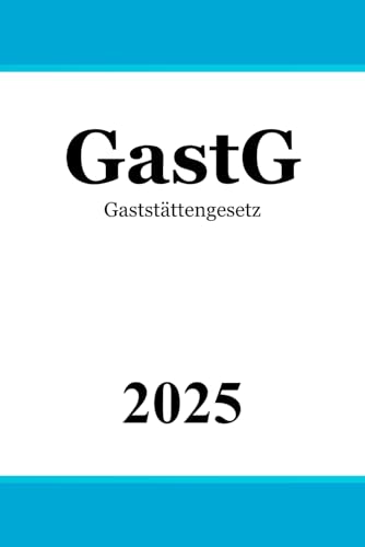 Gaststättengesetz - GastG von Independently published