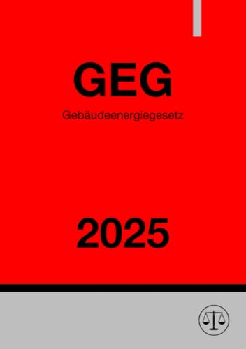 Gebäudeenergiegesetz - GEG 2025 Gebäudeenergiegesetz - GEG 2025 von epubli
