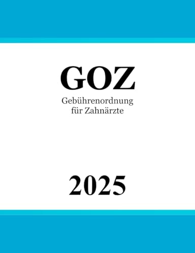 Gebührenordnung für Zahnärzte - GOZ von Independently published