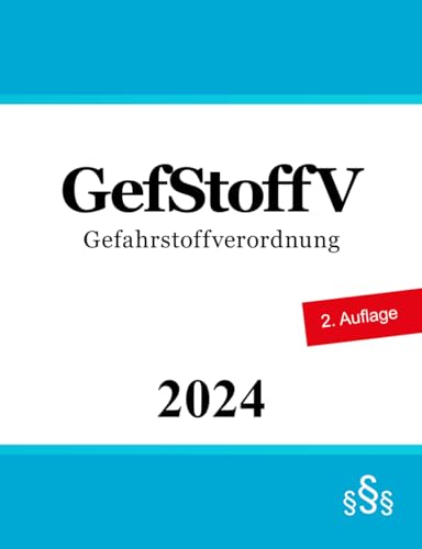 Gefahrstoffverordnung - GefStoffV Gefahrstoffverordnung - GefStoffV