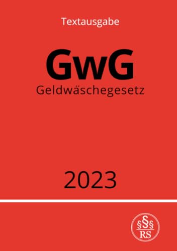 Geldwäschegesetz - GwG 2023: DE Geldwäschegesetz - GwG 2023: DE