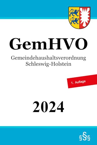 Gemeindehaushaltsverordnung Schleswig-Holstein - GemHVO Gemeindehaushaltsverordnung Schleswig-Holstein - GemHVO