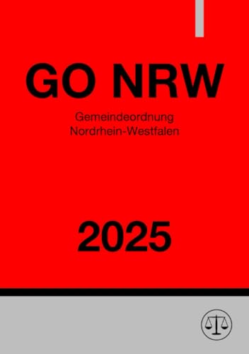 Gemeindeordnung Nordrhein-Westfalen - GO NRW 2025 Gemeindeordnung Nordrhein-Westfalen - GO NRW 2025 von epubli