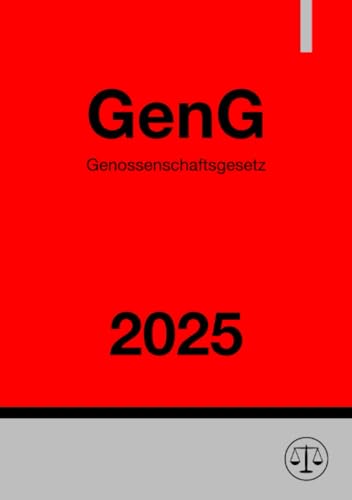 Genossenschaftsgesetz - GenG 2025: Gesetz betreffend die Erwerbs- und Wirtschaftsgenossenschaften Genossenschaftsgesetz - GenG 2025: Gesetz betreffend die Erwerbs- und Wirtschaftsgenossenschaften von epubli
