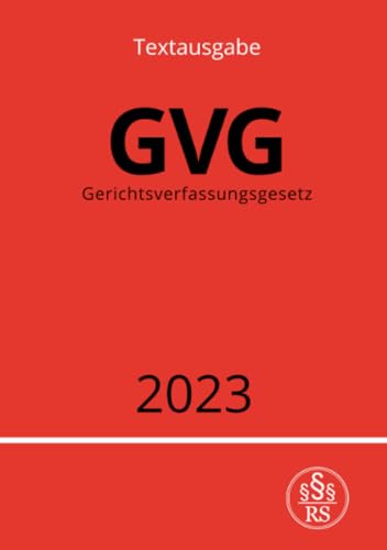Gerichtsverfassungsgesetz - GVG 2023: DE Gerichtsverfassungsgesetz - GVG 2023: DE