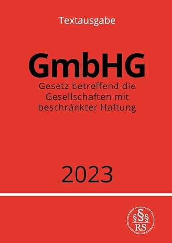 Gesetz betreffend die Gesellschaften mit beschränkter Haftung - GmbHG 2023: DE