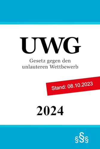 Gesetz gegen den unlauteren Wettbewerb - UWG von Independently published