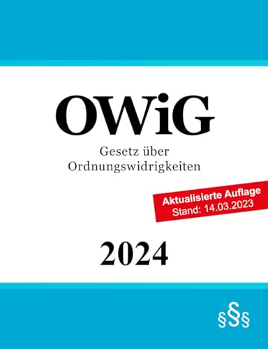 Gesetz über Ordnungswidrigkeiten OWiG: Ordnungswidrigkeitenrecht