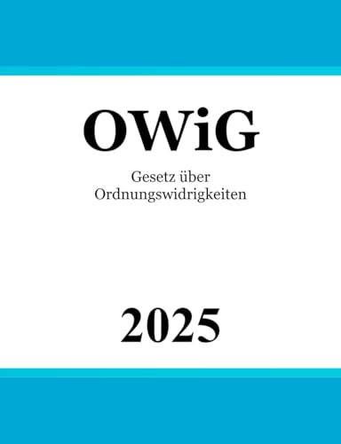 Gesetz über Ordnungswidrigkeiten OWiG: Ordnungswidrigkeitenrecht