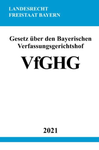 Gesetz über den Bayerischen Verfassungsgerichtshof (VfGHG)