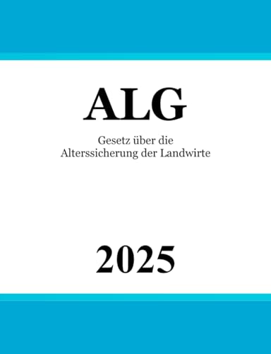Gesetz über die Alterssicherung der Landwirte ALG