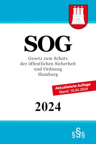 Gesetz zum Schutz der öffentlichen Sicherheit und Ordnung Hamburg - SOG von Independently published