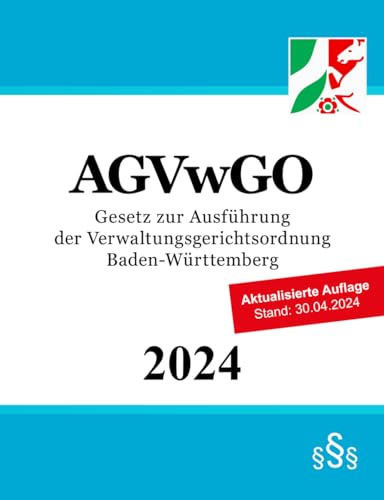 Gesetz zur Ausführung der Verwaltungsgerichtsordnung Baden-Württemberg - AGVwGO von Independently published