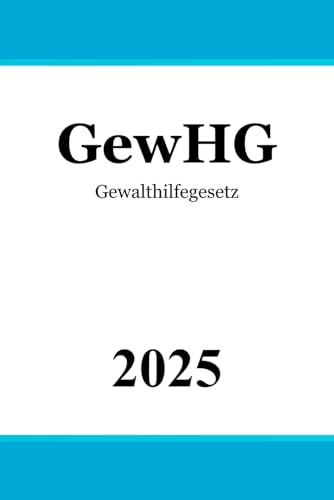 Gewalthilfegesetz - GewHG Gewalthilfegesetz - GewHG von Independently published