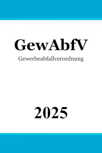 Gewerbeabfallverordnung - GewAbfV von Independently published