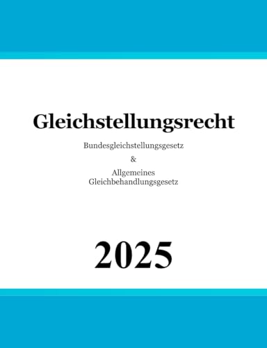 Gleichstellungsrecht: Bundesgleichstellungsgesetz (BGleiG) | Allgemeines Gleichbehandlungsgesetz (AGG)