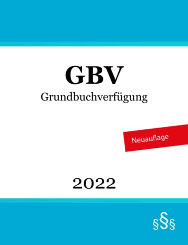 Grundbuchverfügung: GBV Grundbuchverfügung: GBV