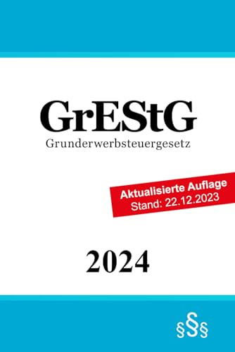 Grunderwerbsteuergesetz: GrEStG von Independently published