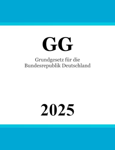 Grundgesetz für die Bundesrepublik Deutschland: Grundgesetz | GG von Independently published