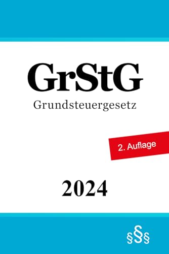 Grundsteuergesetz: GrStG von Independently published