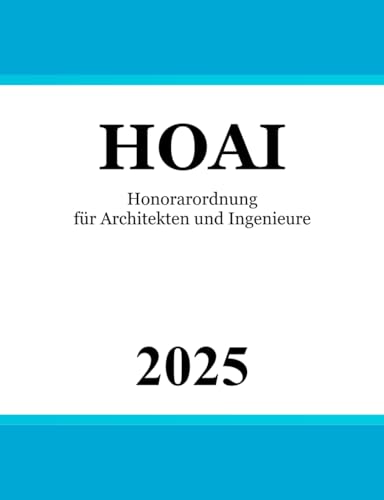 HOAI: Honorarordnung für Architekten und Ingenieure von Independently published