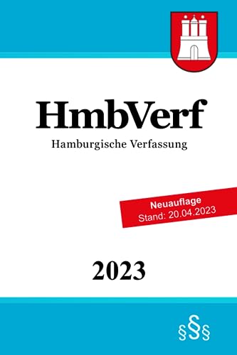 Hamburgische Verfassung - HmbVerf: Verfassung der Freien und Hansestadt Hamburg von Independently published