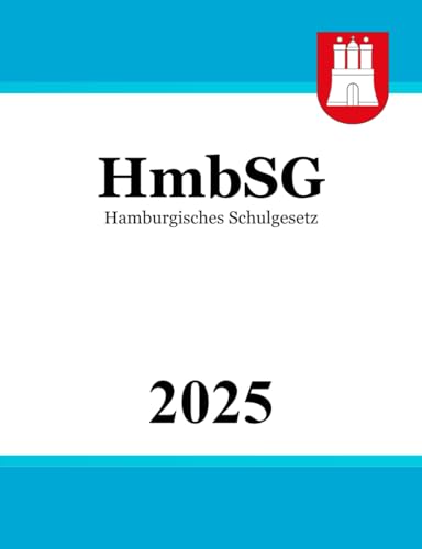 Hamburgisches Schulgesetz - HmbSG Hamburgisches Schulgesetz - HmbSG von Independently published