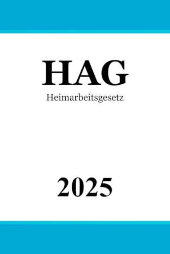 Heimarbeitsgesetz - HAG Heimarbeitsgesetz - HAG von Independently published