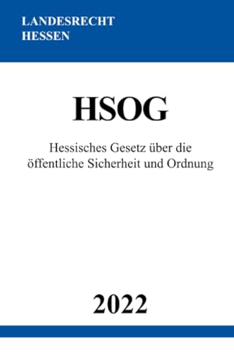 Hessisches Gesetz über die öffentliche Sicherheit und Ordnung HSOG 2022: DE