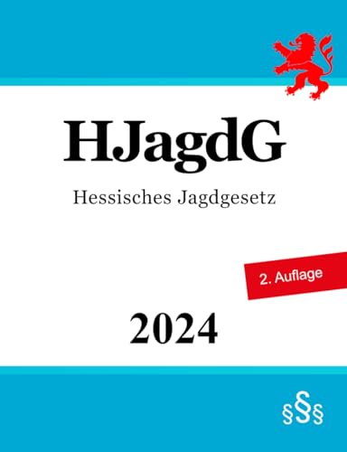 Hessisches Jagdgesetz - HJagdG von Independently published
