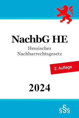 Hessisches Nachbarrechtsgesetz - NachbG HE von Independently published