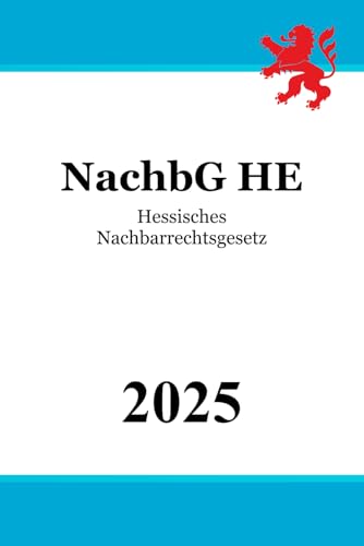 Hessisches Nachbarrechtsgesetz - NachbG HE von Independently published