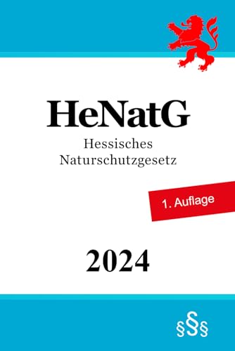 Hessisches Naturschutzgesetz - HeNatG Hessisches Naturschutzgesetz - HeNatG von Independently published