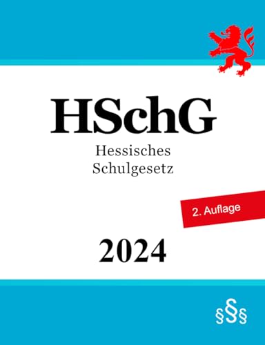Hessisches Schulgesetz - HSchG Hessisches Schulgesetz - HSchG