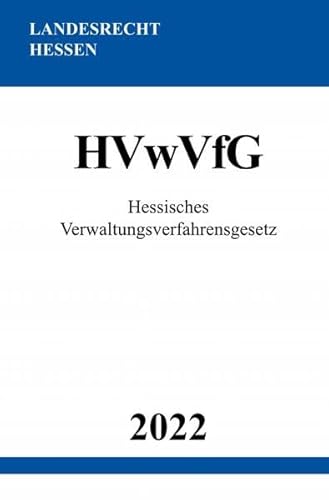Hessisches Verwaltungsverfahrensgesetz HVwVfG 2022: DE