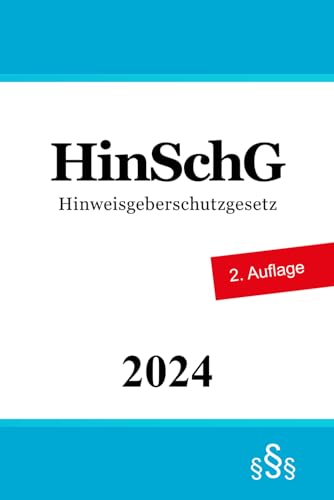 Hinweisgeberschutzgesetz - HinSchG von Independently published
