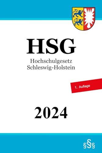 Hochschulgesetz Schleswig-Holstein - HSG Hochschulgesetz Schleswig-Holstein - HSG